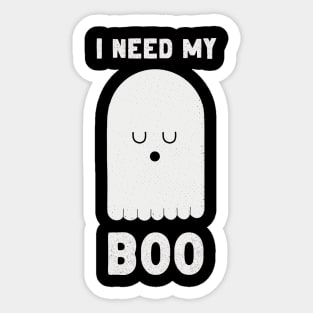 I Need My Boo Sticker